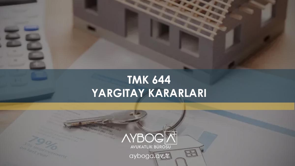 TMK 644YARGITAY KARARLARI