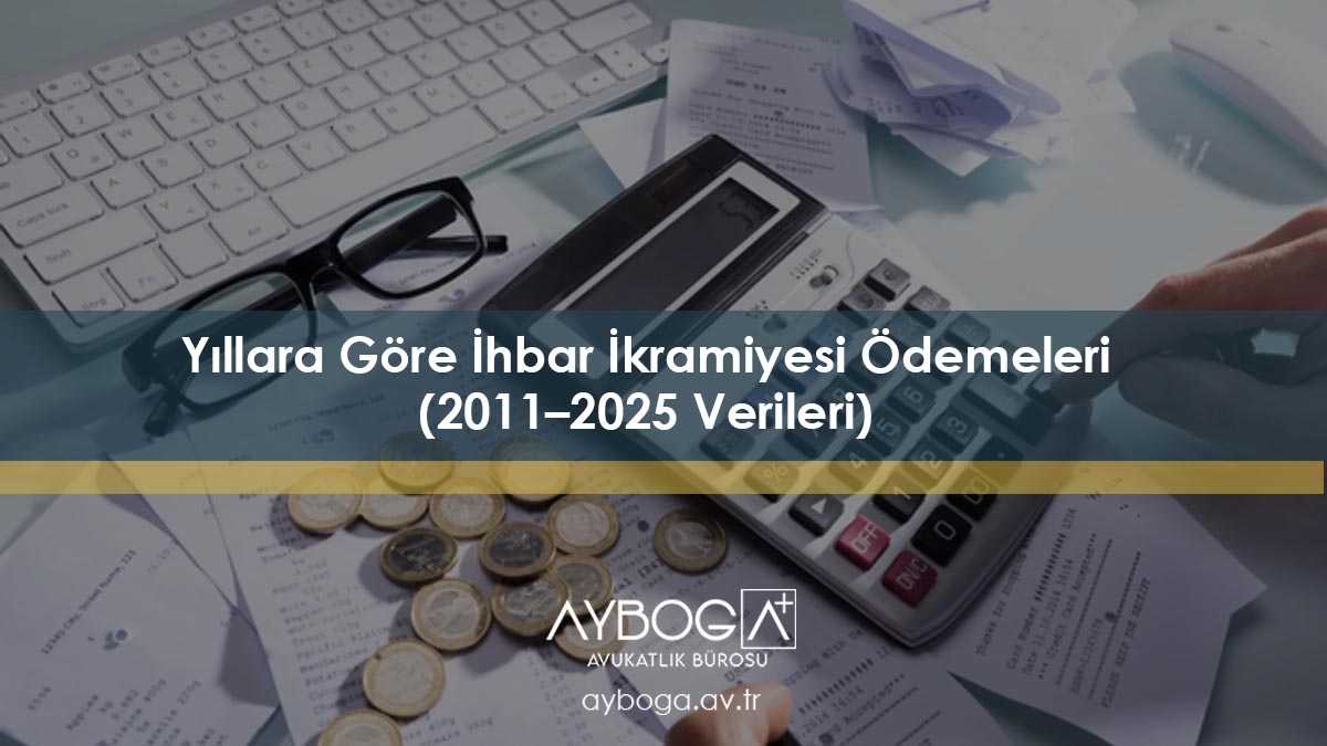 Yıllara Göre İhbar İkramiyesi Ödemeleri (2011–2025 Verileri)