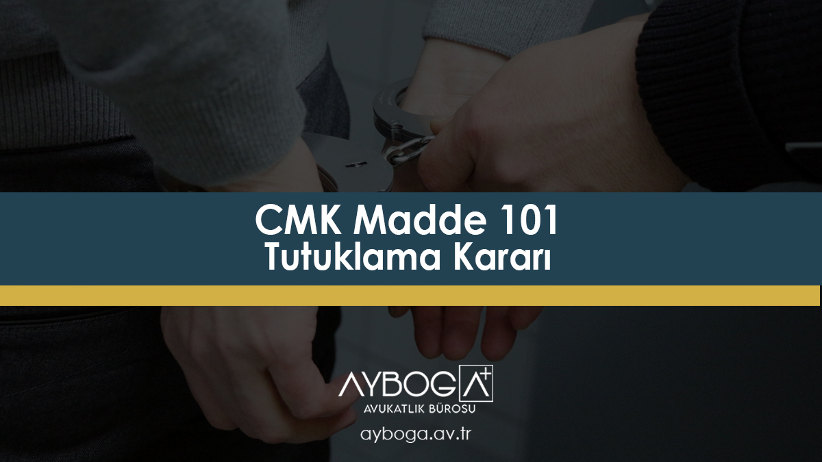 CMK Madde 101 – Tutuklama Kararı (2026)