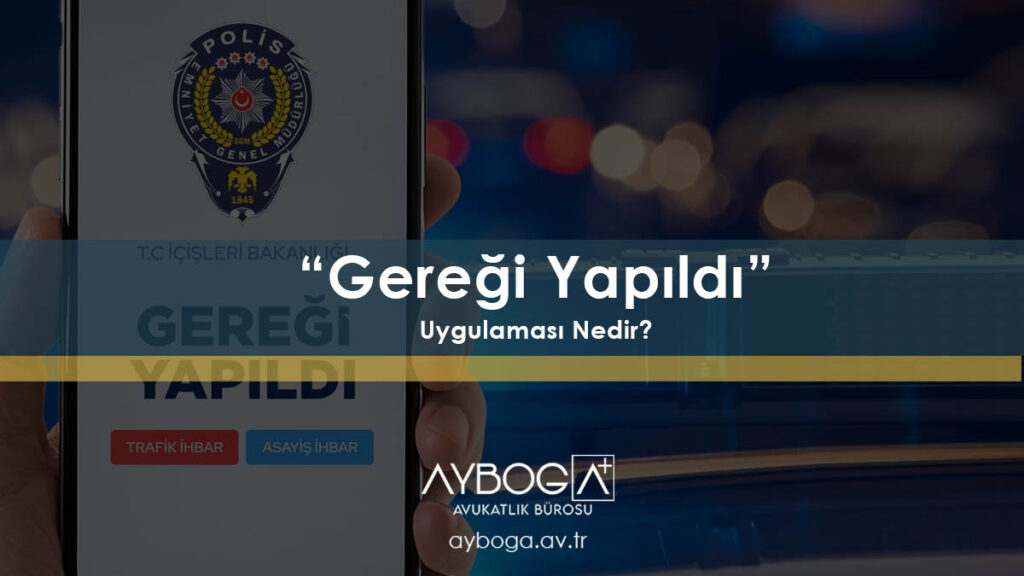 Gereği Yapıldı Uygulaması Nedir? Nasıl Çalışır? Nasıl İndirilir?
