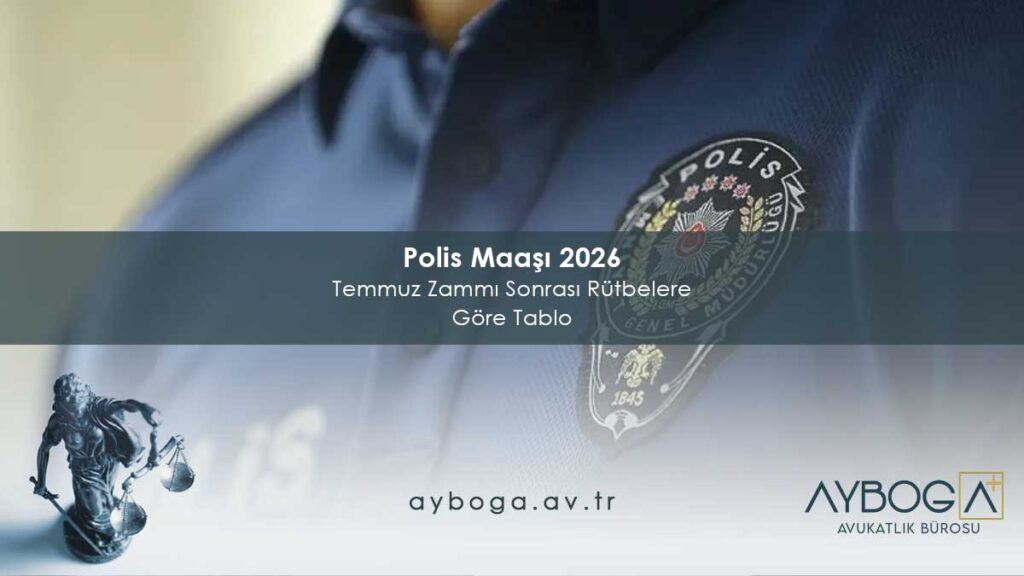 Polis Maaşı 2026 Temmuz Zammı Sonrası Rütbelere Göre Tablo