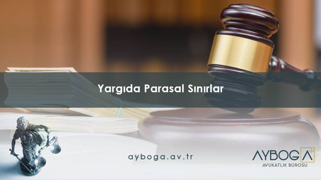 Yargıda Parasal Sınırlar 2026 - HMK İİK İYUK Güncel Tablolar