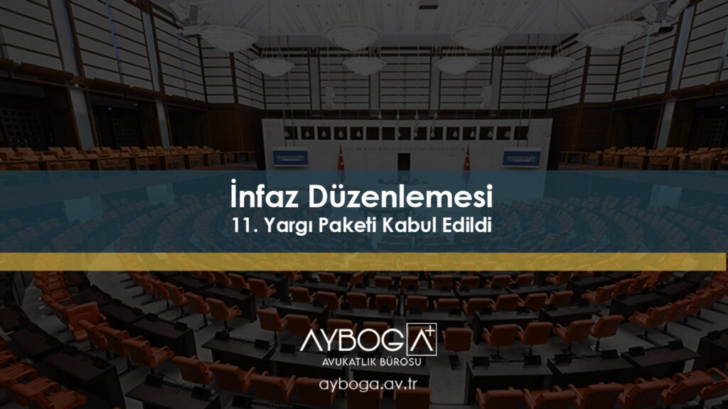 İnfaz Düzenlemesi 11. Yargı Paketi Kabul Edildi