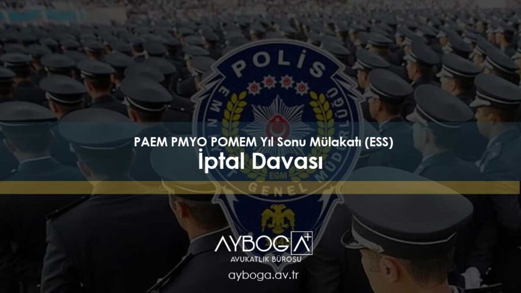 PAEM PMYO POMEM Yıl Sonu Mülakatı (ESS) - İptal Davası