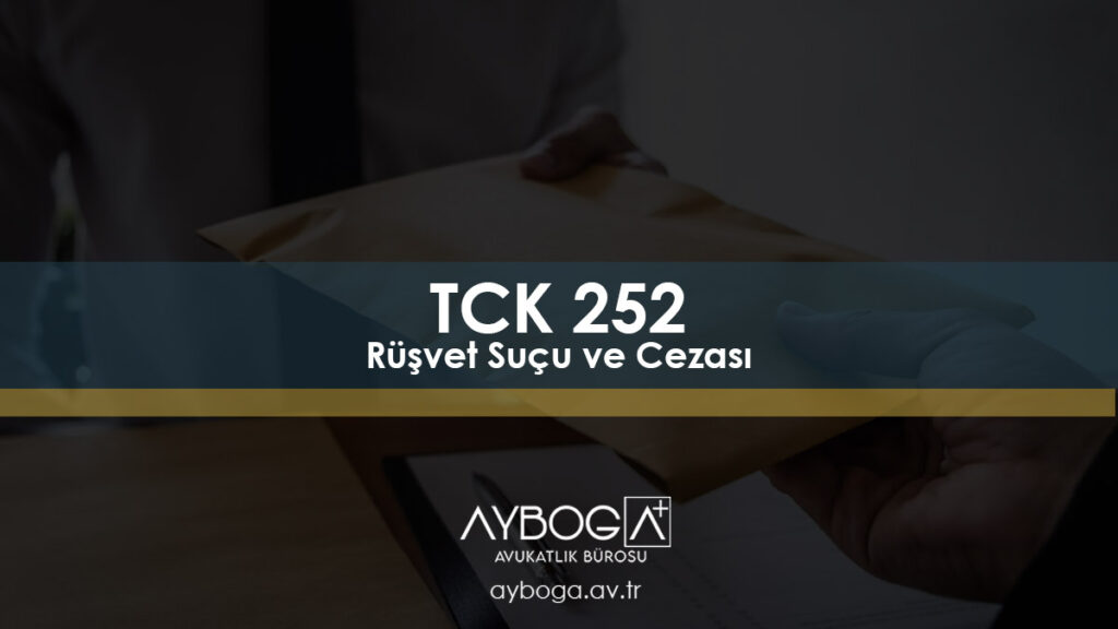TCK 252 - Rüşvet Suçu ve Cezası