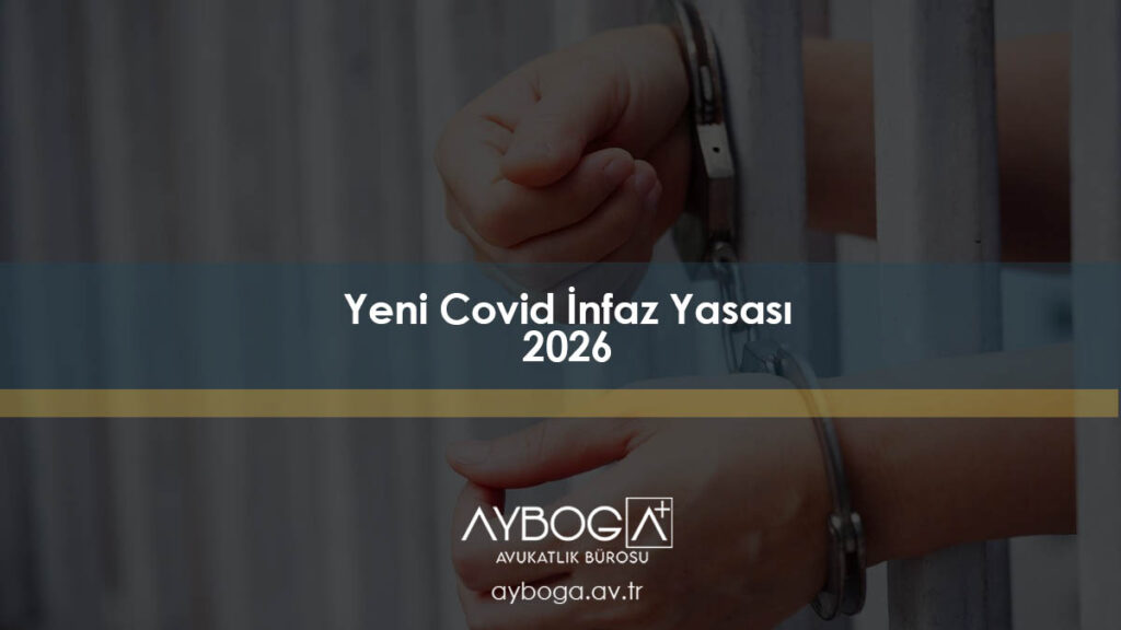Yeni Covid İnfaz Yasası (2026) Yeni infaz düzenlemesi son dakika