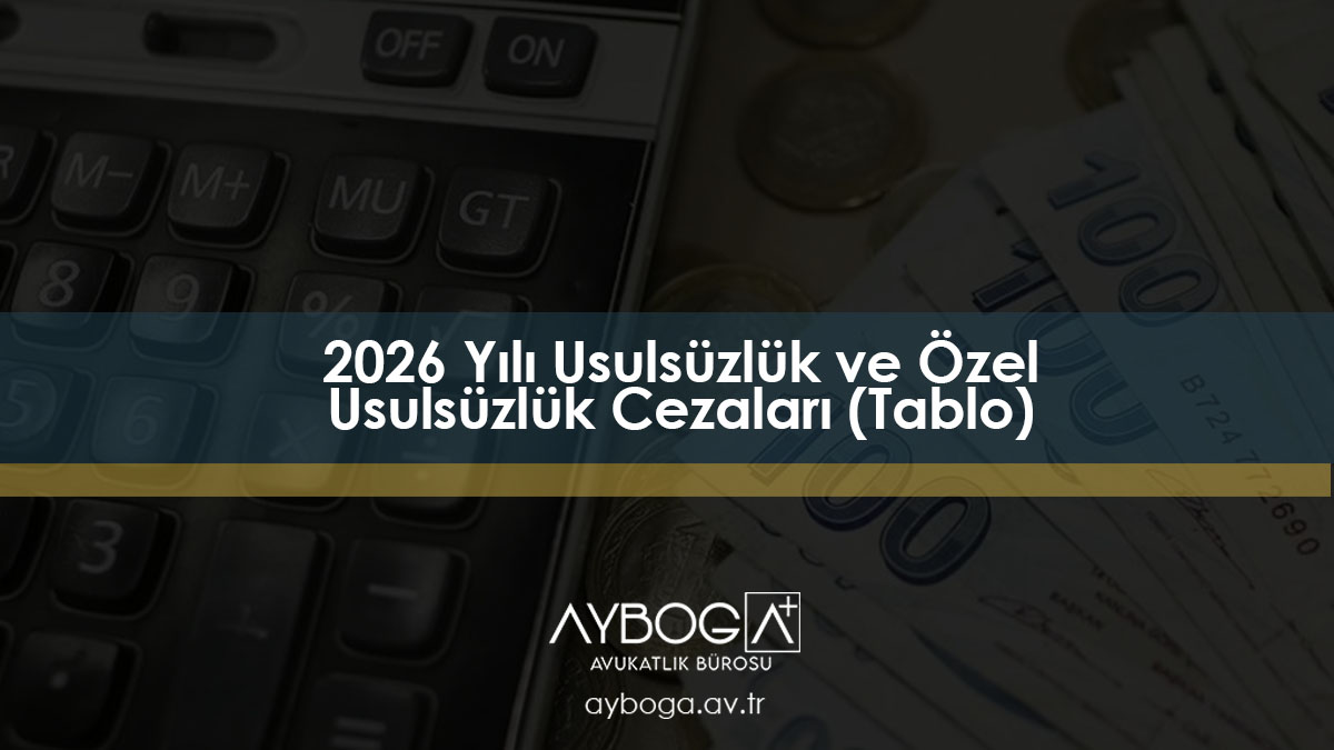 2026 Yılı Usulsüzlük ve Özel Usulsüzlük Cezaları (Tablo)