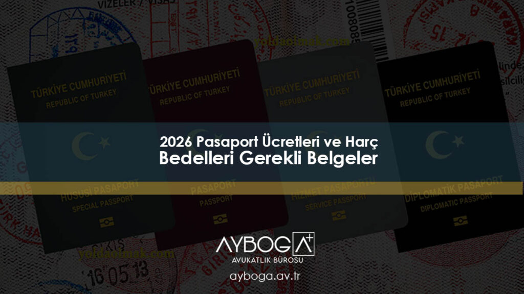 2026 Pasaport Ücretleri ve Harç Bedelleri - Gerekli Belgeler