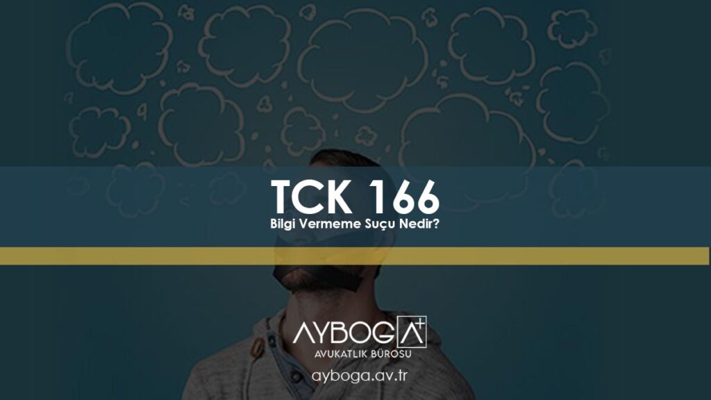 TCK 166 Bilgi Vermeme Suçu Nedir