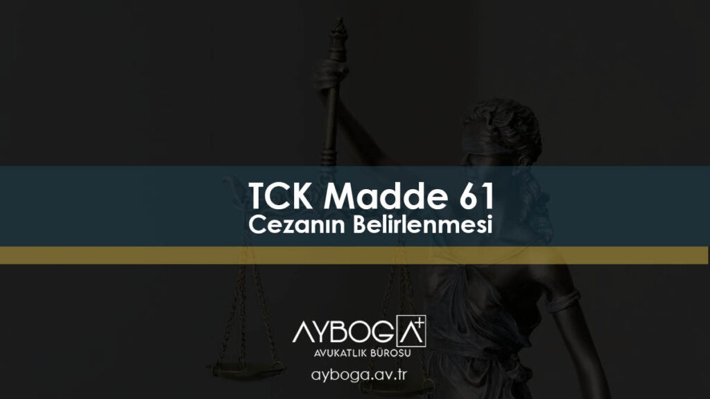 TCK Madde 61 Cezanın Belirlenmesi