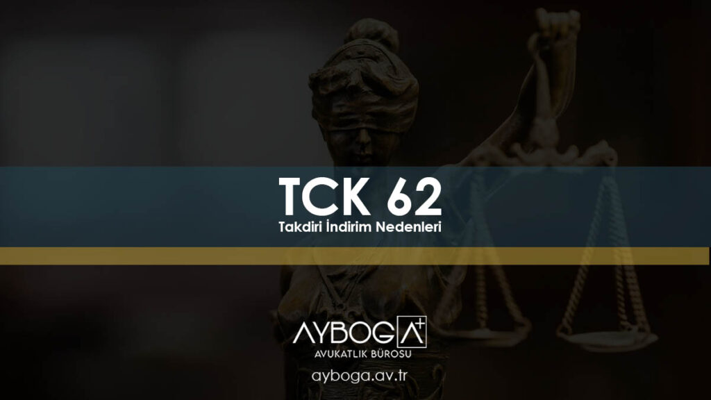 TCK 62 Takdiri İndirim Nedenleri