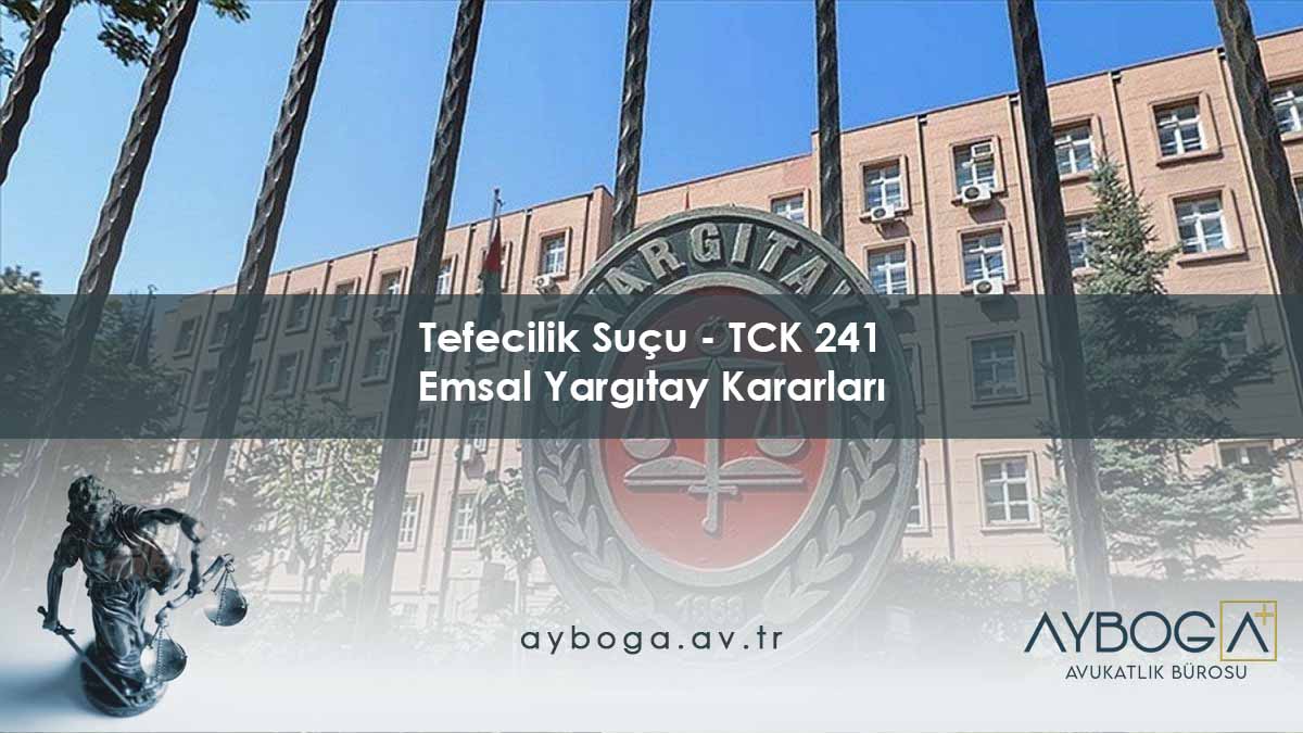 Tefecilik Suçu - TCK 241 Emsal Yargıtay Kararları