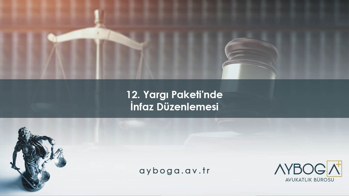12. Yargı Paketi'nde İnfaz Düzenlemesi