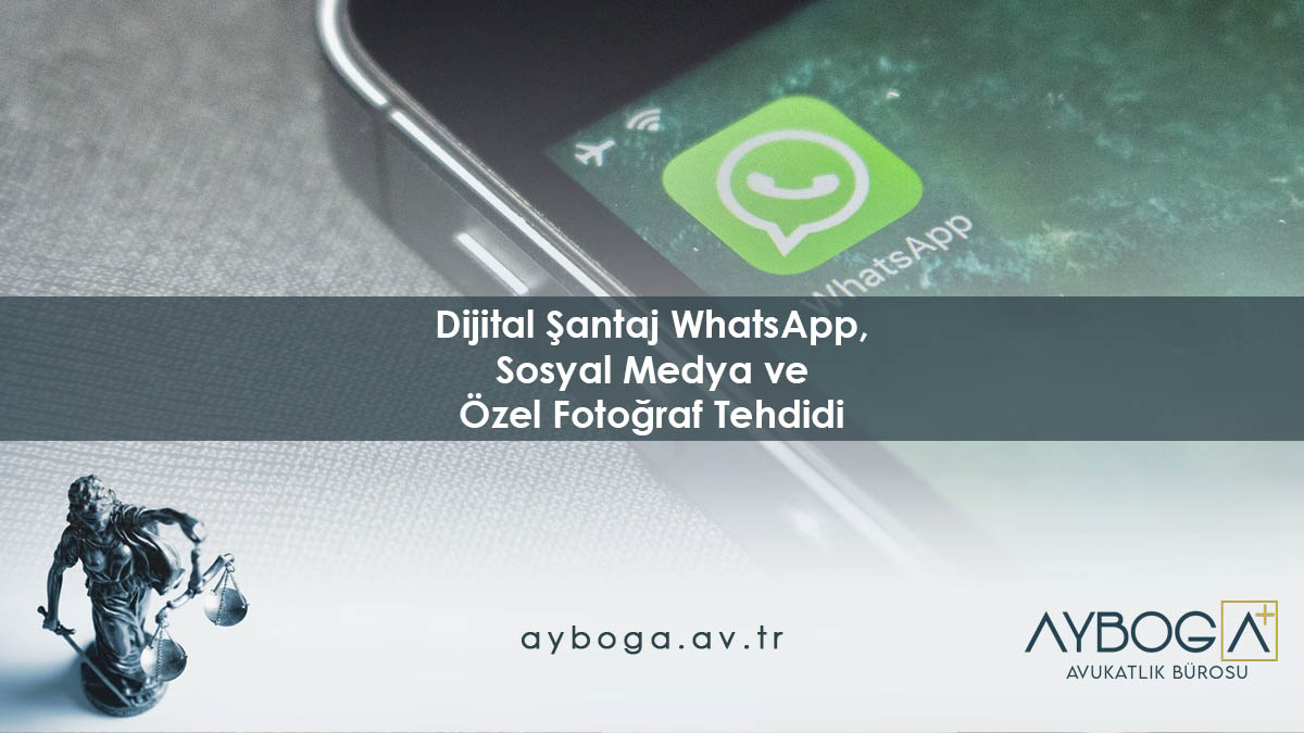 Dijital Şantaj WhatsApp, Sosyal Medya ve Özel Fotoğraf Tehdid