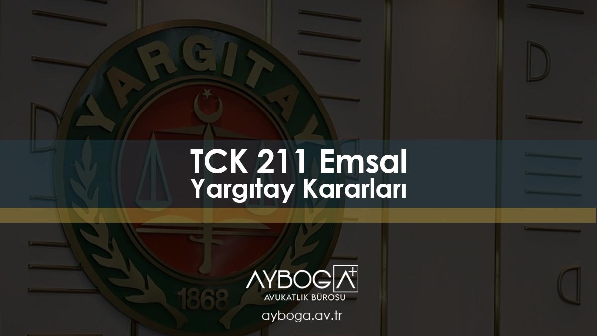 TCK 211 Emsal Yargıtay Kararları