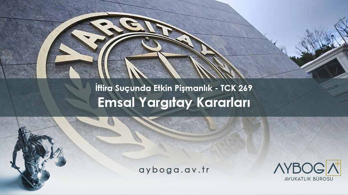 İftira Suçunda Etkin Pişmanlık TCK 269 Emsal Yargıtay Kararları