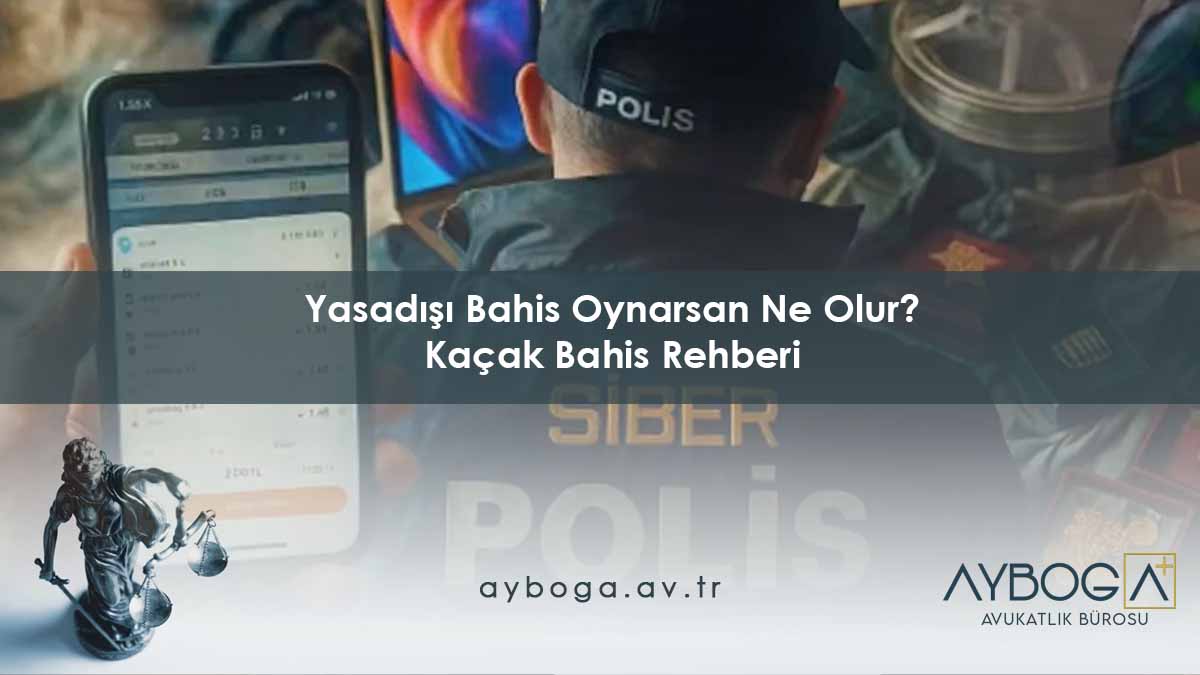 Yasadışı Bahis Oynarsan Ne Olur? Kaçak Bahis Rehberi