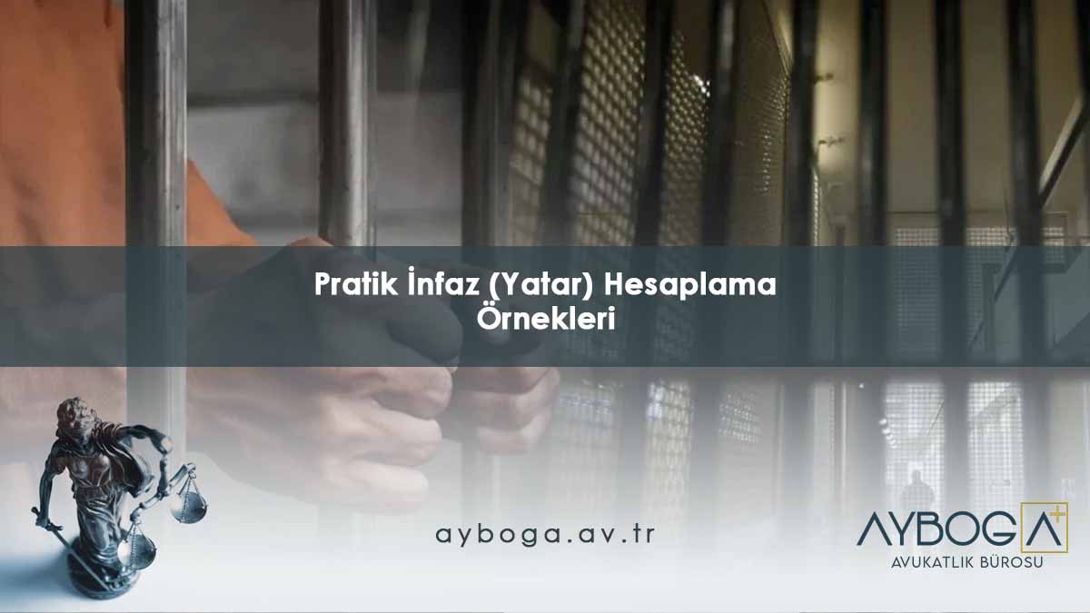 Pratik İnfaz (Yatar) Hesaplama Örnekleri