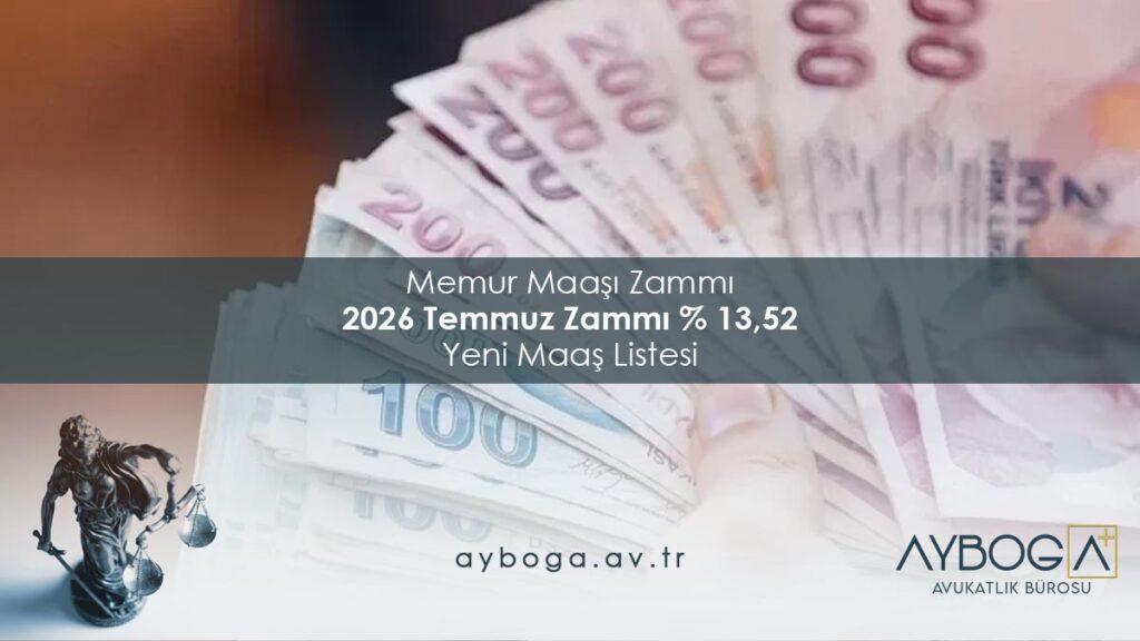 Memur Maaşı Zammı 2026 Temmuz Zammı % 13,52 - Yeni Maaş Listesi