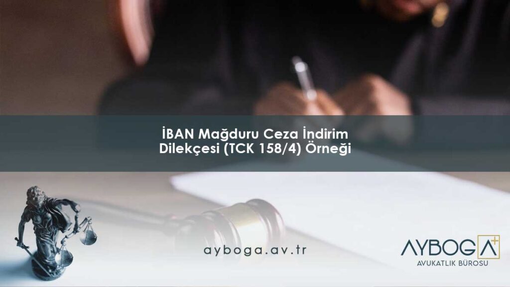 İBAN Mağduru Ceza İndirim Dilekçesi (TCK 158/4)
