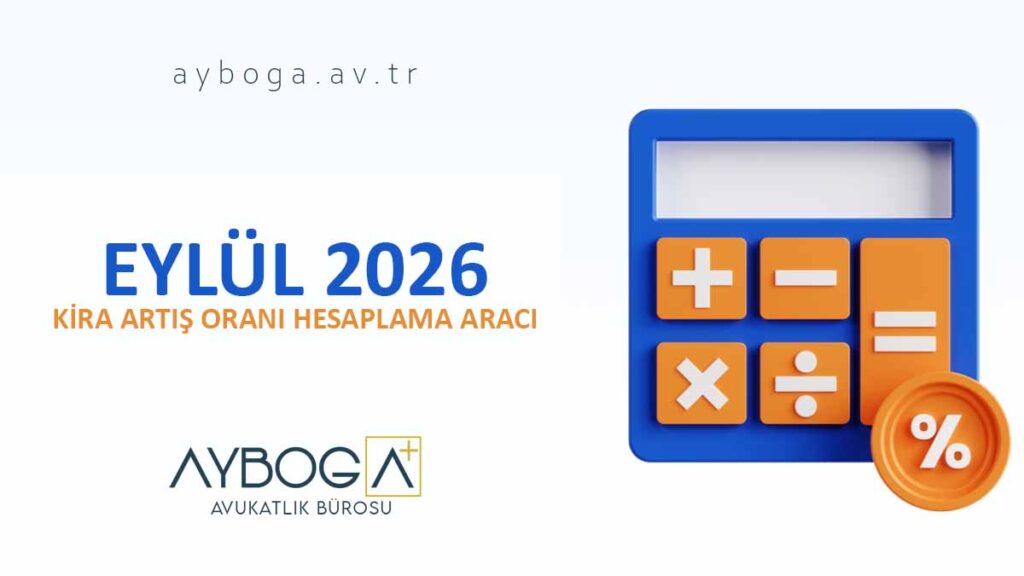 Eylül 2026 Kira Artış Oranı Hesaplama Aracı - 2026 Eylül Kira Artış Oranı